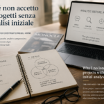 Perché non accetto più progetti senza un'analisi iniziale: il metodo che ho costruito negli anni Metodo di lavoro basato su analisi iniziale, ascolto e strategia prima di avviare un progetto