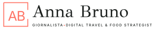 Anna Bruno - Giornalista e Digital Travel & Food Strategist